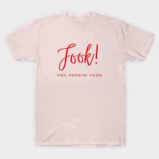 Fook You Fookin' Fook T-Shirt